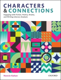 Cover image: Characters and Connections, Engaging with Fiction, Poetry, Drama, and Writing Literary Analysis 9780199030743