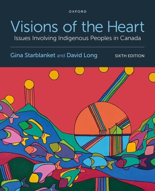 Cover image: Visions of the Heart: Issues Involving Indigenous Peoples in Canada 6th edition 9780190170233