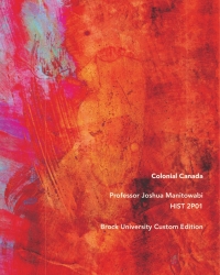 Cover image: Colonial Canada, Professor Joshua Manitowabi, HIST 2P01 - Brock University Custom Edition 9780190177782