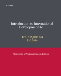 Cover image: INTRODUCTION TO INTERNATIONAL DEVELOPMENT 4E POLI 217/GDS 201 FALL 2024 UNIVERSITY OF VICTORIA CUSTOM EDITION 9780190178284