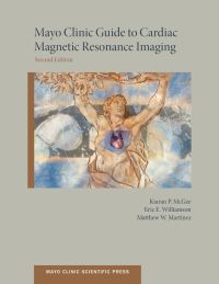 Cover image: Mayo Clinic Guide to Cardiac Magnetic Resonance Imaging 2nd edition 9780199941186