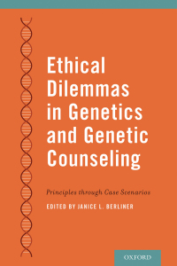 Cover image: Ethical Dilemmas in Genetics and Genetic Counseling 1st edition 9780199944897