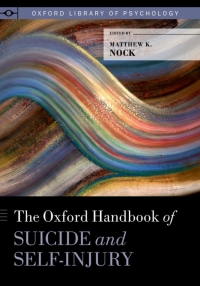 Cover image: The Oxford Handbook of Suicide and Self-Injury 1st edition 9780190669386