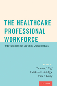 Cover image: The Healthcare Professional Workforce 9780190215651