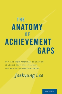 Cover image: The Anatomy of Achievement Gaps 9780190217648