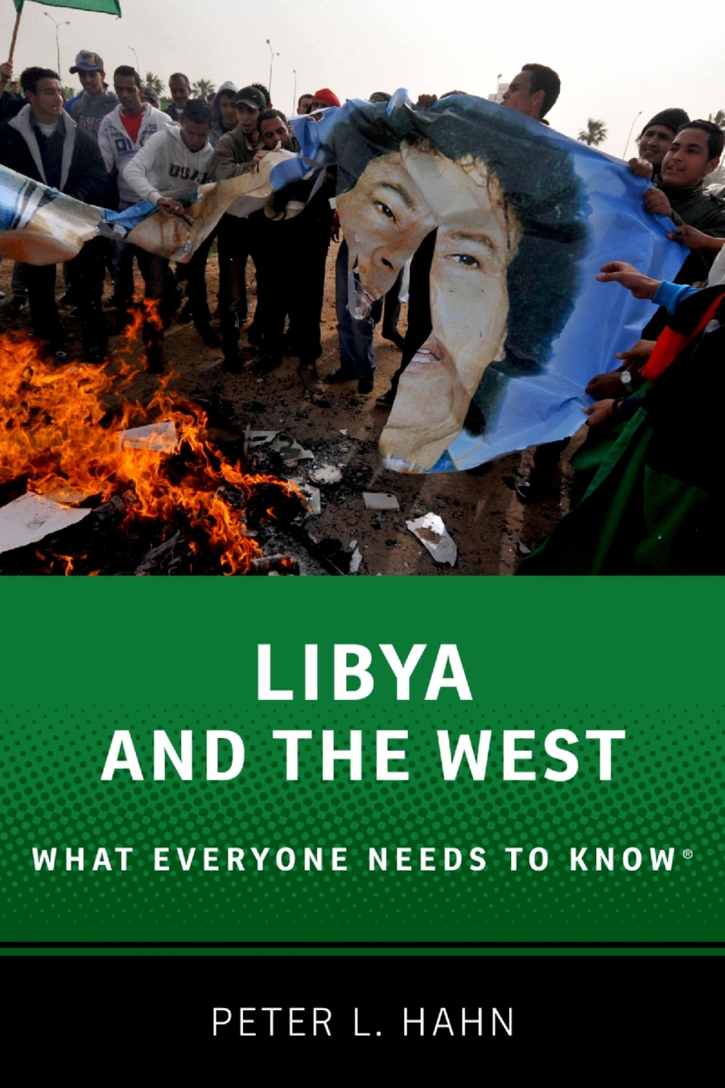 Libya and the West What Everyone Needs to Know® 1st Edition