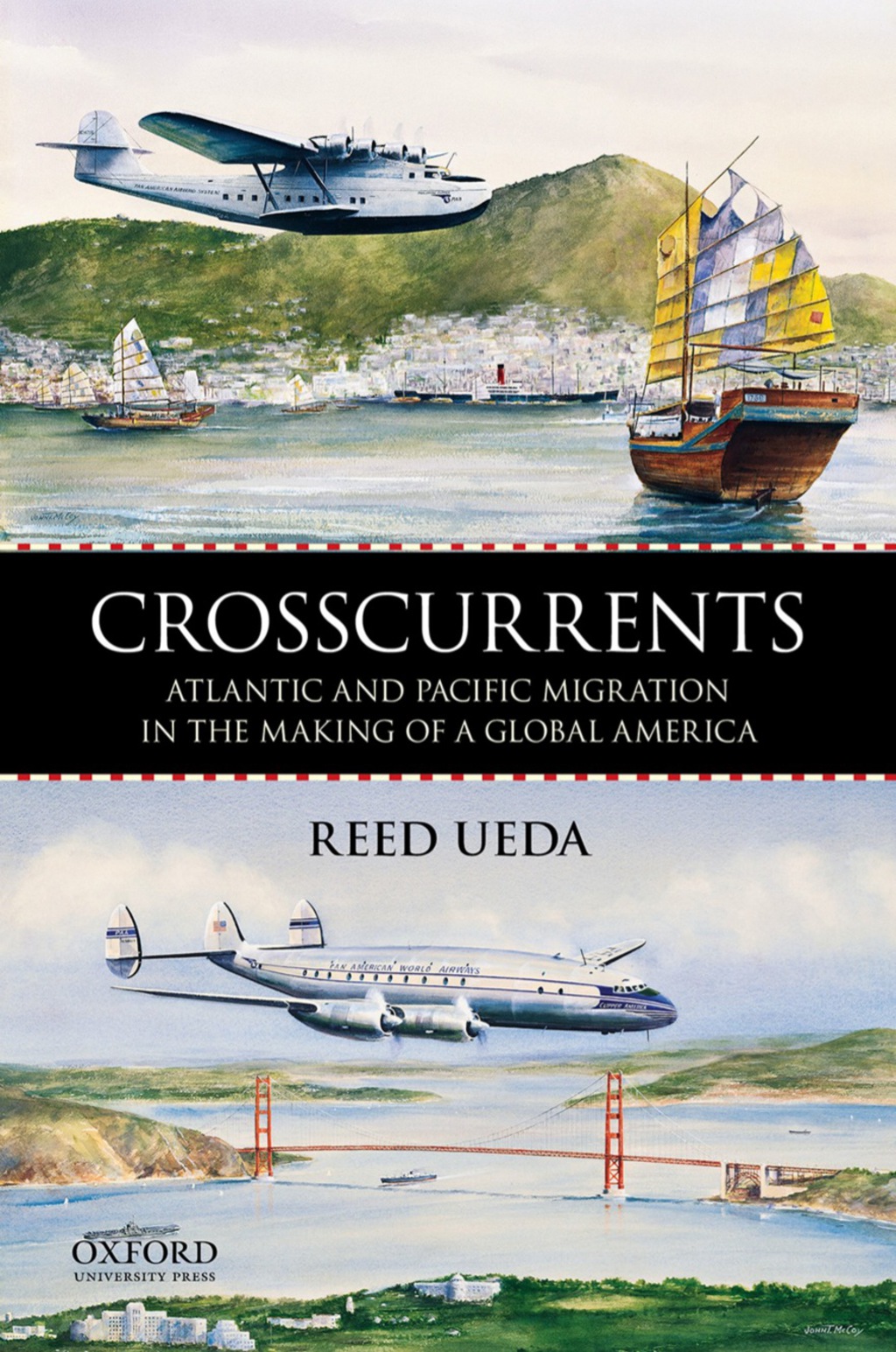 Crosscurrents: Atlantic and Pacific Migration in the Making of a Global America 1st Edition