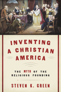 Omslagafbeelding: Inventing a Christian America 9780190675226