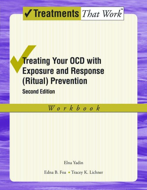 Treating Your OCD with Exposure and Response (Ritual) Prevention Therapy: Workbook, 2nd Edition - FULL INSTANT DOWNLOAD | PDF DOCX EPUB