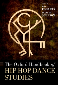 صورة الغلاف: The Oxford Handbook of Hip Hop Dance Studies 9780190247867