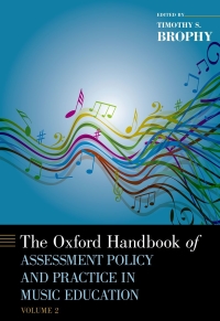 Cover image: The Oxford Handbook of Assessment Policy and Practice in Music Education, Volume 2 1st edition 9780190248130
