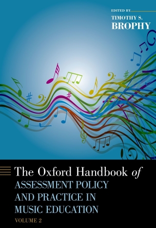 Cover image: The Oxford Handbook of Assessment Policy and Practice in Music Education, Volume 2 1st edition 9780190248130