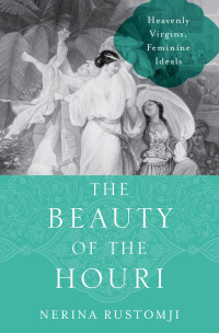 Cover image: The Beauty of the Houri 9780190249342