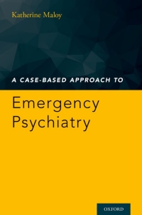 Cover image: A Case-Based Approach to Emergency Psychiatry 1st edition 9780190250843