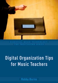 Imagen de portada: Digital Organization Tips for Music Teachers 9780190261016