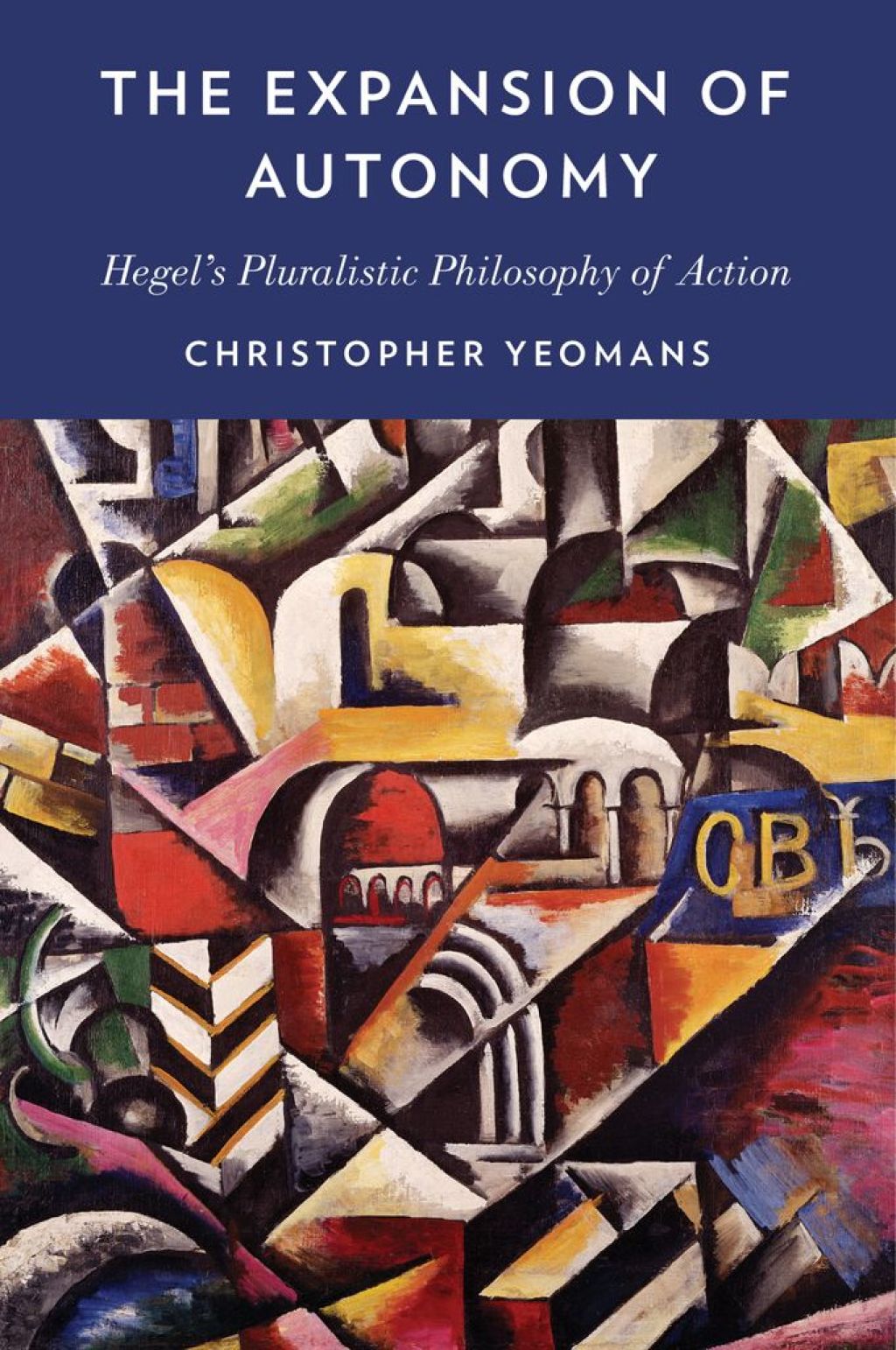 The Expansion of Autonomy Hegel’s Pluralistic Philosophy of Action