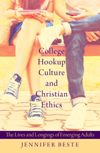 Imagen de portada: College Hookup Culture and Christian Ethics 9780190268503