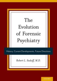 Cover image: The Evolution of Forensic Psychiatry 1st edition 9780199393435