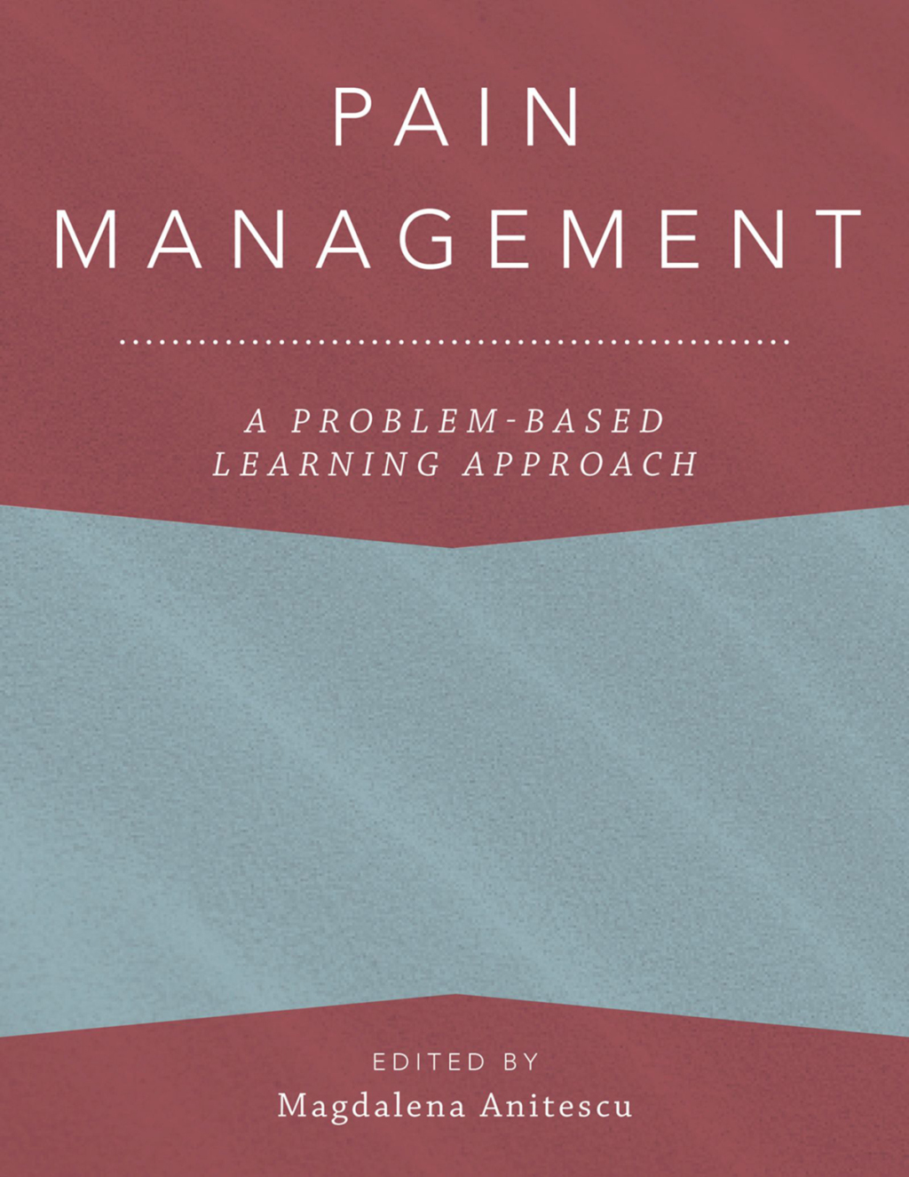 Pain Management A Problem-Based Learning  Approach 1st Edition