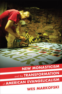 Titelbild: New Monasticism and the Transformation of American Evangelicalism 9780190258016