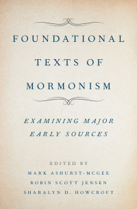 صورة الغلاف: Foundational Texts of Mormonism 1st edition 9780190274375