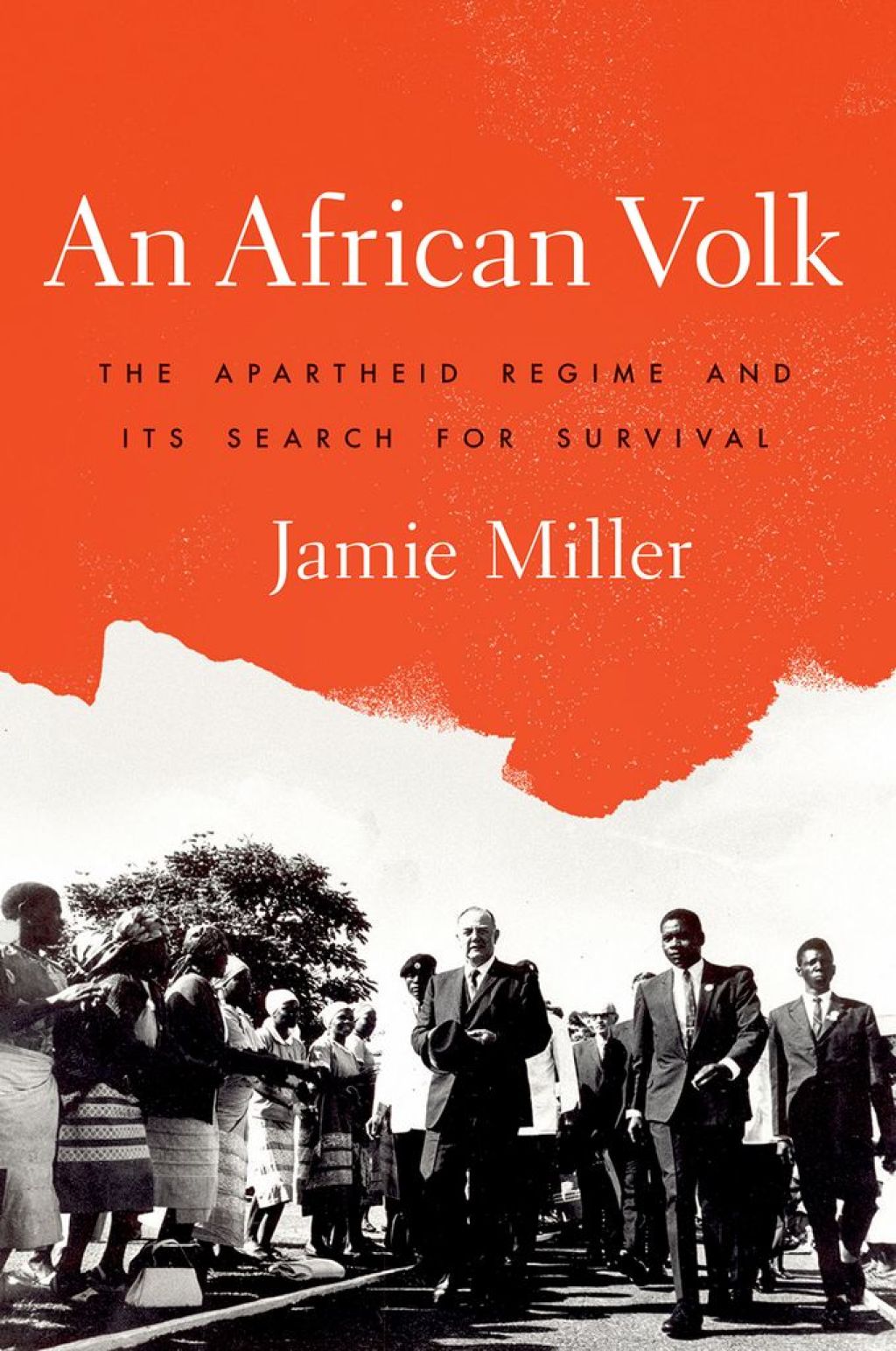An African Volk The Apartheid Regime and Its Search for Survival