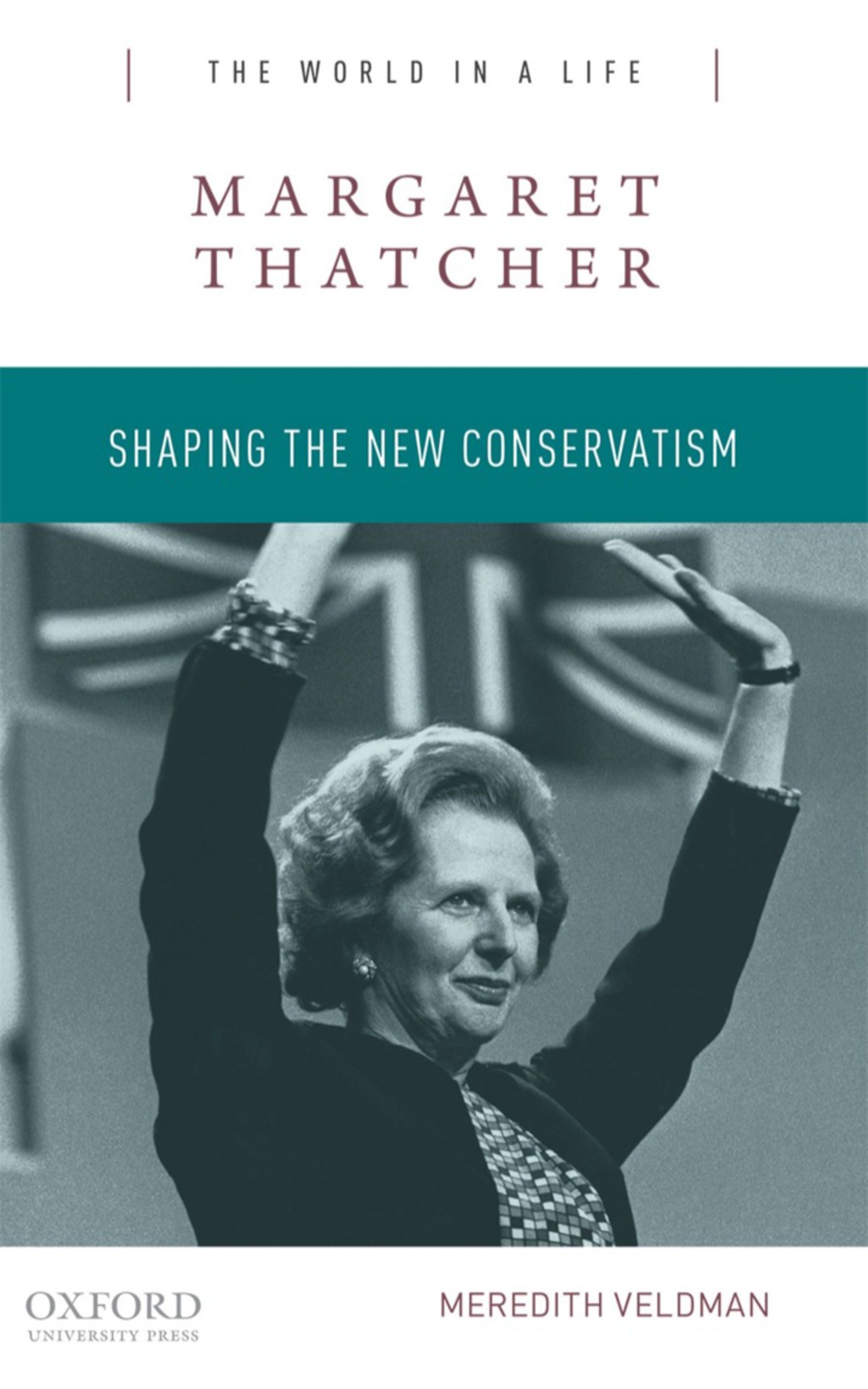 Margaret Thatcher: Shaping the New Conservatism
