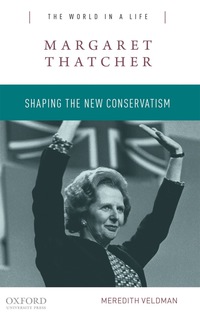 Cover image: Margaret Thatcher: Shaping the New Conservatism 9780190248970