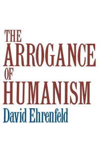 Titelbild: The Arrogance of Humanism 9780195028904