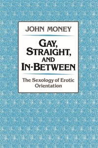 Cover image: Gay, Straight, and In-Between 9780195054071