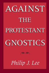 Omslagafbeelding: Against the Protestant Gnostics 9780195359190