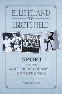 Cover image: Ellis Island to Ebbets Field 9780195085556