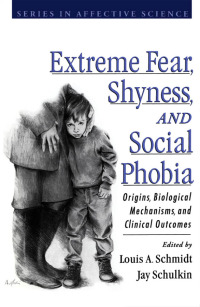 Imagen de portada: Extreme Fear, Shyness, and Social Phobia 1st edition 9780195118872