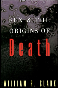 Cover image: Sex and the Origins of Death 9780195106442