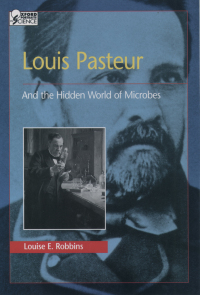 Cover image: Louis Pasteur and the Hidden World of Microbes 9780195122275