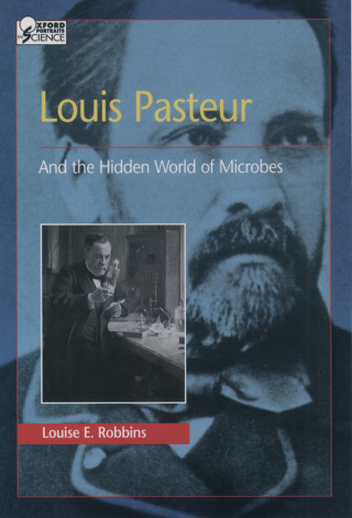 Imagen de portada: Louis Pasteur and the Hidden World of Microbes 9780195122275