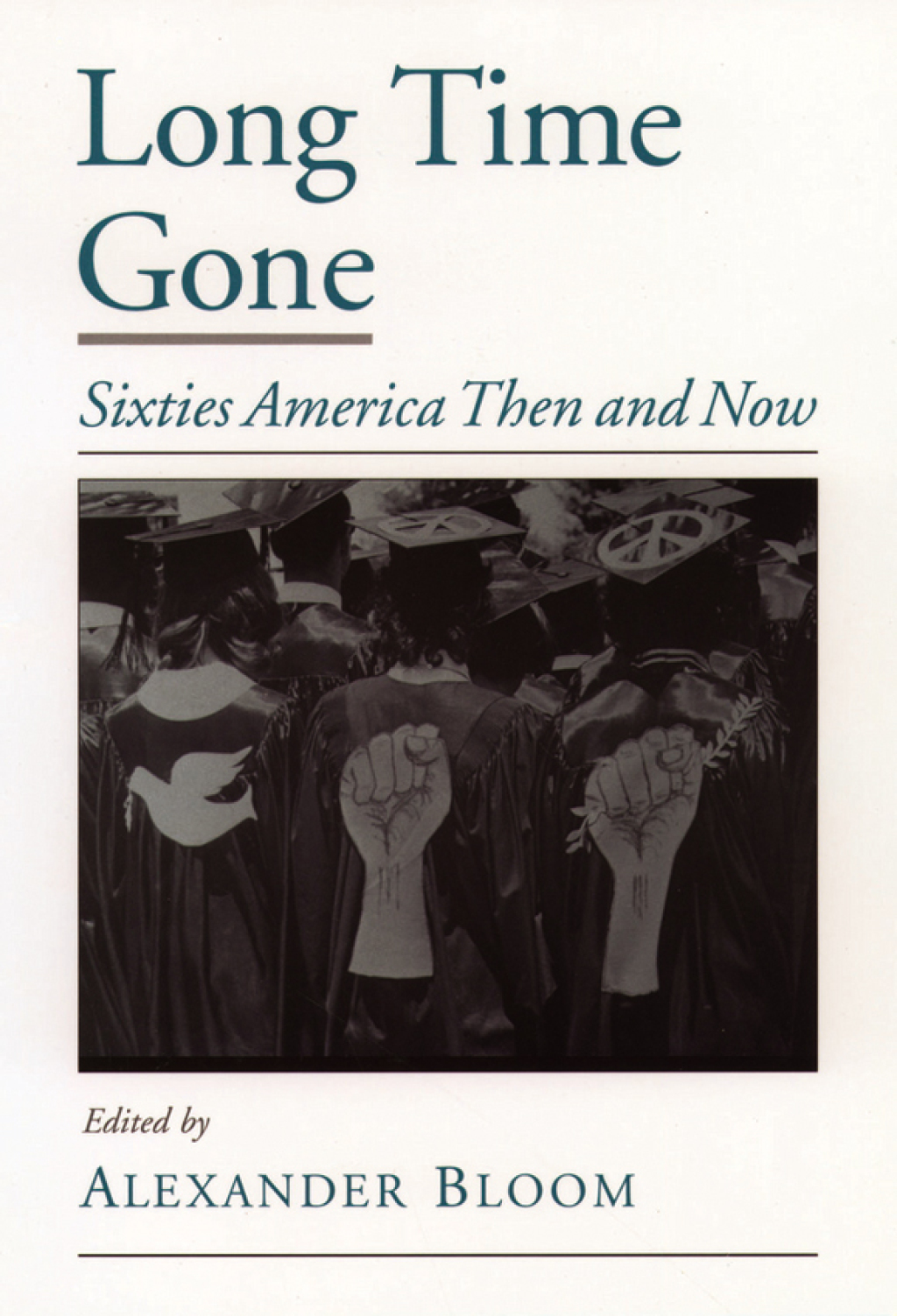 Long Time Gone Sixties America Then and Now