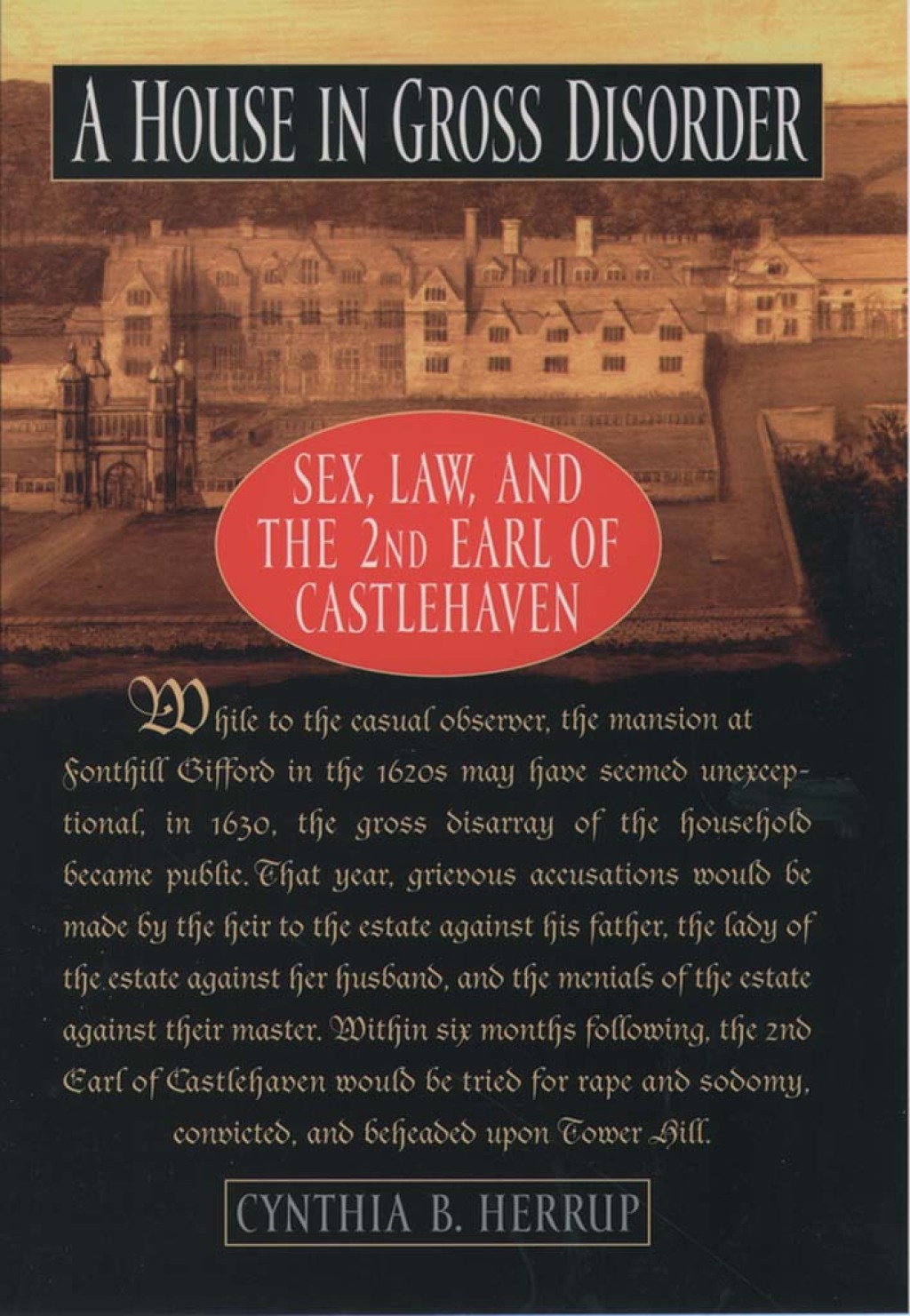 A House in Gross Disorder Sex, Law, and the 2nd Earl of Castlehaven