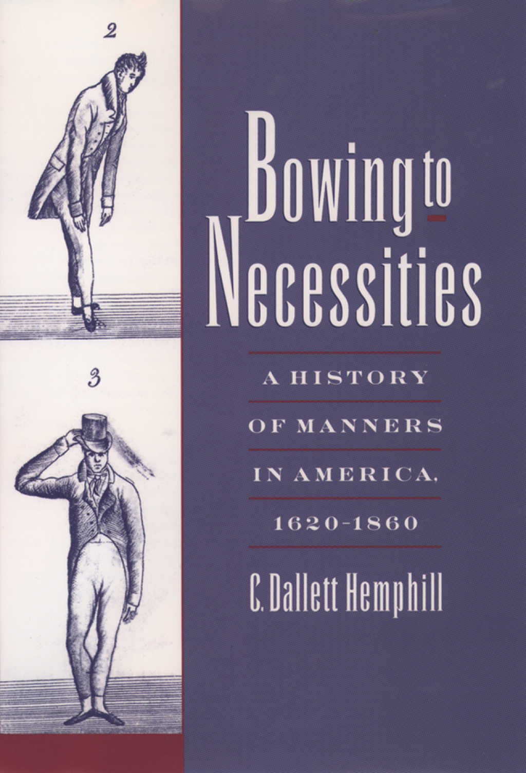 Bowing to Necessities A History of Manners in America, 1620-1860