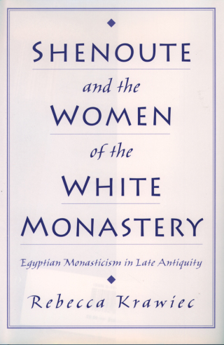 صورة الغلاف: Shenoute and the Women of the White Monastery 9780195129434