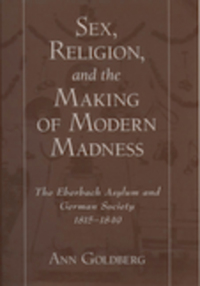 Cover image: Sex, Religion, and the Making of Modern Madness 9780195140521