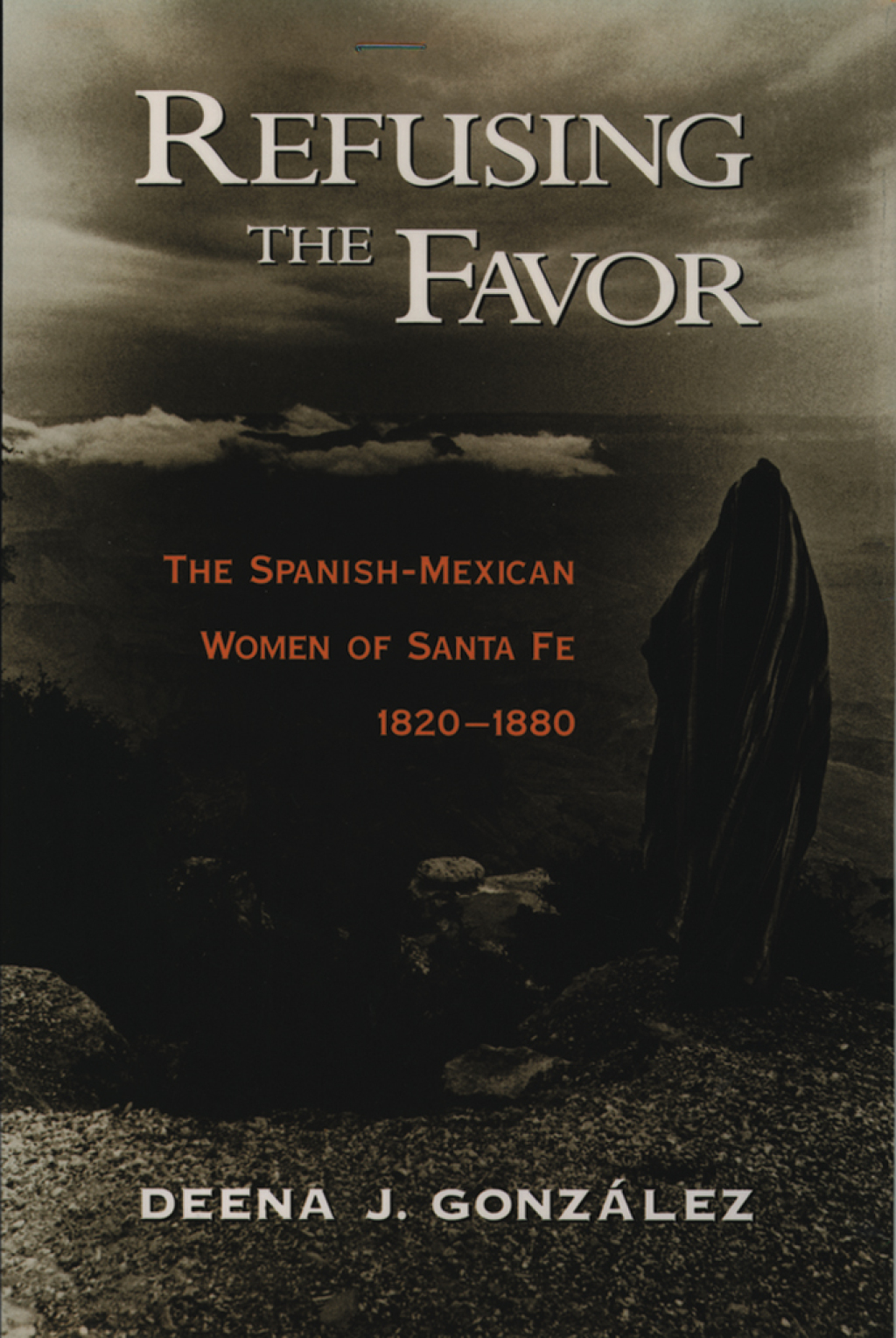 Refusing the Favor The Spanish-Mexican Women of Santa Fe, 1820-1880