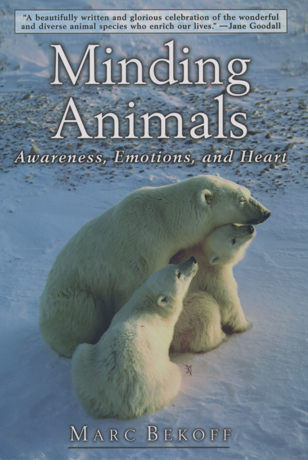 Minding Animals Awareness, Emotions, and Heart