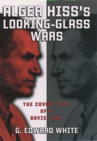 Cover image: Alger Hiss's Looking-Glass Wars 9780195182552