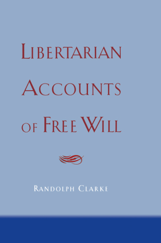 Cover image: Libertarian Accounts of Free Will 9780195306422