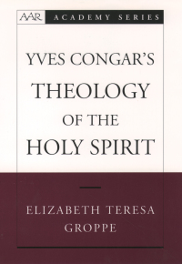 Cover image: Yves Congar's Theology of the Holy Spirit 9780195166422