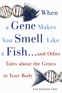 Immagine di copertina: When a Gene Makes You Smell Like a Fish 9780195327069
