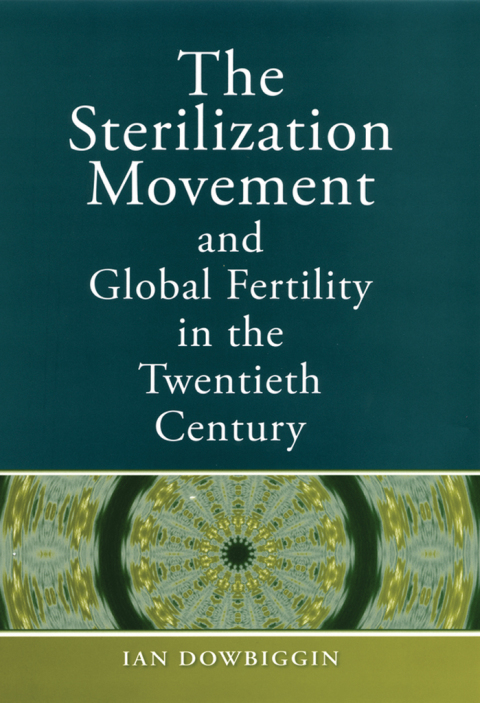 The Sterilization Movement and Global Fertility in the Twentieth Century - FULL INSTANT DOWNLOAD | PDF DOCX EPUB