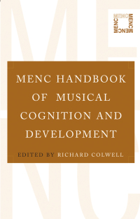 Cover image: MENC Handbook of Musical Cognition and Development 1st edition 9780195304565