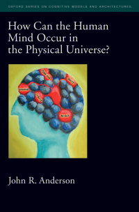 Imagen de portada: How Can the Human Mind Occur in the Physical Universe? 9780195324259